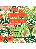 The Last Good Paradise