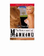 The Betterment of Mankind