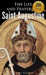 The Life and Prayers of Saint Augustine of Hippo