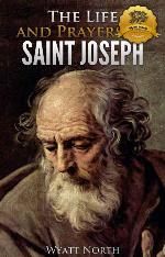 The Life and Prayers of Saint Joseph