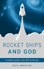 Rocket Ships and God: A Rocket Scientist Puts Faith to the Test