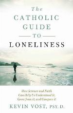 The Catholic Guide to Lonelieness