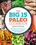 The Big 15 Paleo Cookbook