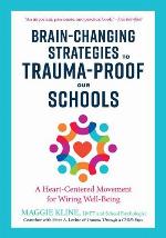 Brain-Changing Strategies to Trauma-Proof our Schools