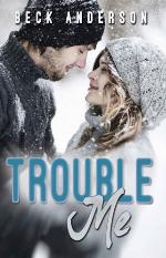 Trouble Me
