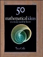 50 Mathematical Ideas You Really Need to Know