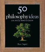 50 Philosophy Ideas You Really Need to Know