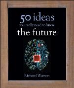 50 Future Ideas You Really Need to Know
