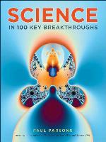 Science in 100 Key Breakthroughs