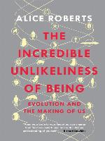 The Incredible Unlikeliness of Being