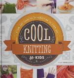 Cool Knitting for Kids