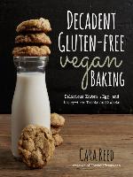 Decadent Gluten-Free Vegan Baking