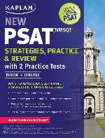 Kaplan New PSAT/NMSQT Strategies, Practice and Review with 2 Practice Tests: Book + Online (Kaplan Test Prep)