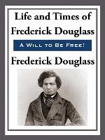 The Life and Times of Frederick Douglas