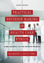 Practical Decision Making in Health Care Ethics