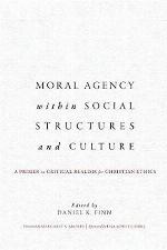 Moral Agency within Social Structures and Culture: A Primer on Critical Realism for Christian Ethics