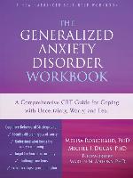 The Generalized Anxiety Disorder Workbook