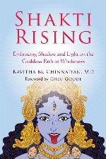Shakti Rising: Embracing Shadow and Light on the Goddess Path to Wholeness