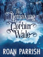 The Remaking of Corbin Wale