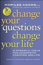 Change Your Questions, Change Your Life