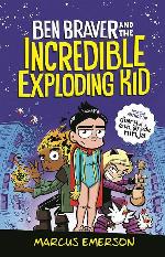 Ben Braver and the Incredible Exploding Kid