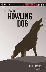 The Case of the Howling Dog: A Perry Mason Mystery #4 (Perry Mason Mysteries)
