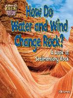How Do Water and Wind Change Rock?