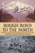 Rough Road to the North—A Vagabond on the Great Northern Highway