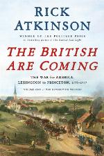 The British Are Coming: The War for America, Lexington to Princeton, 1775-1777