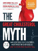 The Great Cholesterol Myth + 100 Recipes for Preventing and Reversing Heart Disease
