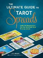 The Ultimate Guide to Tarot Spreads