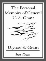 The Personal Memoirs of General U. S.