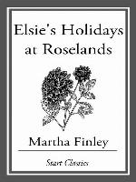 Elsie's Holidays at Roselands