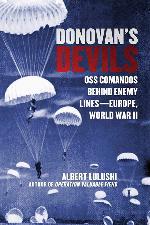 Donovan's Devils: OSS Commandos Behind Enemy Lines―Europe, World War II