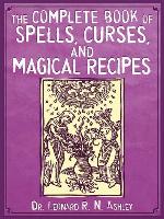 The Complete Book of Spells, Curses, and Magical Recipes