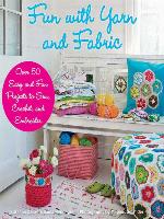 Fun with Yarn and Fabric
