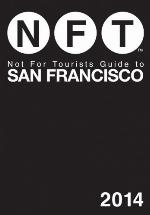 Not for Tourists Guide to San Francisco 2014