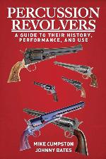 Percussion Revolvers: A Guide to Their History, Performance, and Use