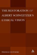 The Restoration of Albert Schweitzer's Ethical Vision