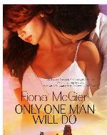 Only One Man Will Do