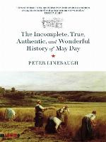 Incomplete, True, Authentic, and Wonderful History of May Day