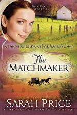 The Matchmaker: An Amish Retelling of Jane Austen's Emma (The Amish Classics) (Volume 2)