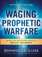 Waging Prophetic Warfare