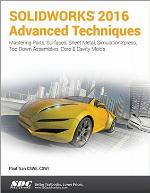 SOLIDWORKS 2016 Advanced Techniques