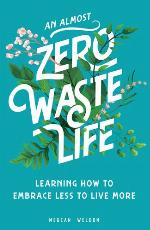 An (Almost) Zero-Waste Life