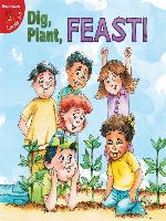 Dig, Plant, FEAST!