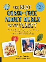 The Best Grain-Free Family Meals on the Planet