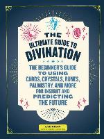 The Ultimate Guide to Divination