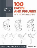 Draw Like an Artist: 100 Faces and Figures: Step-by-Step Realistic Line Drawing *A Sketching Guide for Aspiring Artists and Designers*