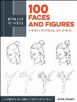 100 Faces and Figures: Step-by-Step Realistic Line Drawing *A Sketching Guide for Aspiring Artists and Designers*